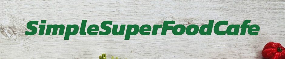 SimpleSuperFoodCafe.com